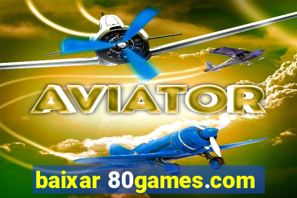 baixar 80games.com